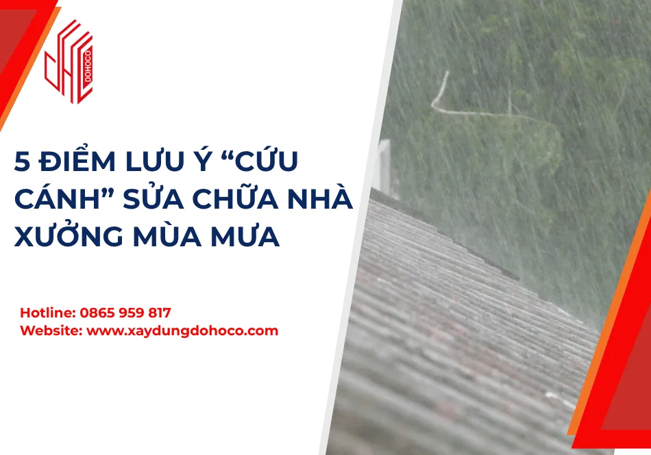 5 điểm lưu ý “cứu cánh” sửa chữa nhà xưởng mùa mưa