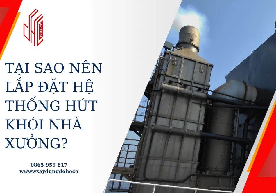 Tại sao nên lắp đặt hệ thống hút khói nhà xưởng?