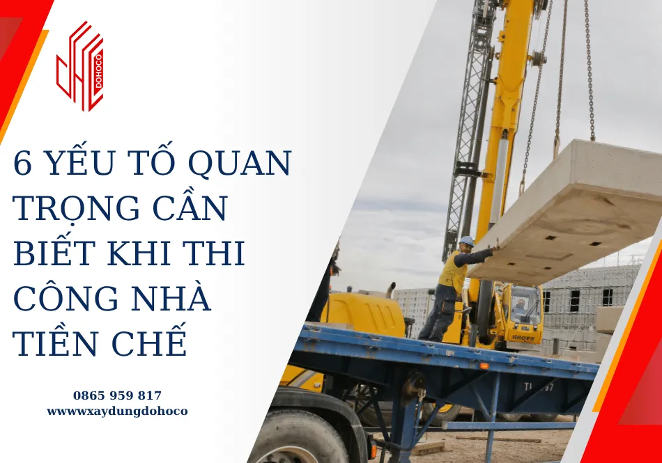 6 yếu tố quan trọng cần biết khi thi công nhà tiền chế