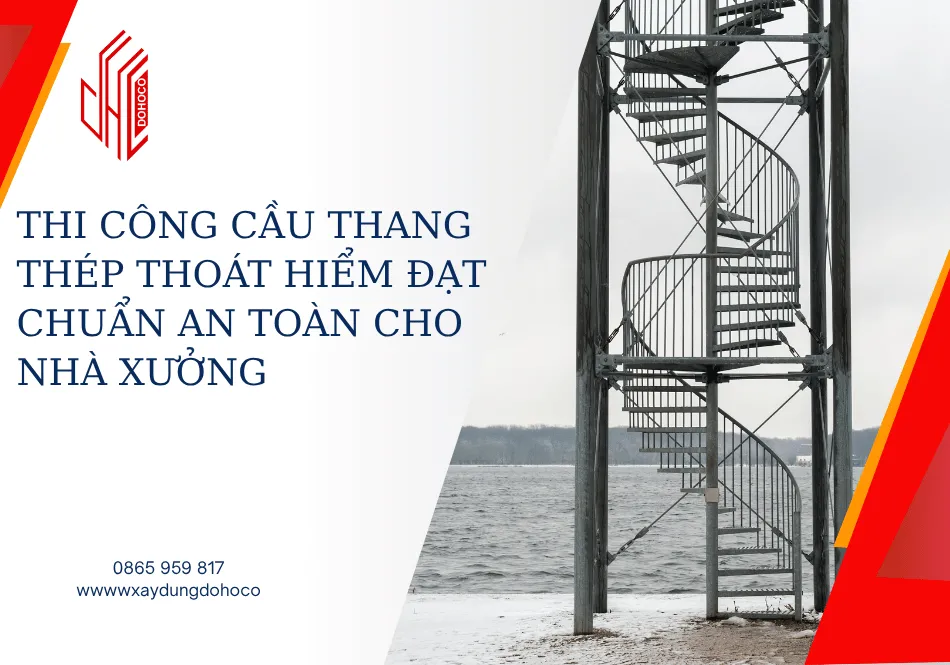 Thi công cầu thang thép thoát hiểm đạt chuẩn an toàn cho nhà xưởng