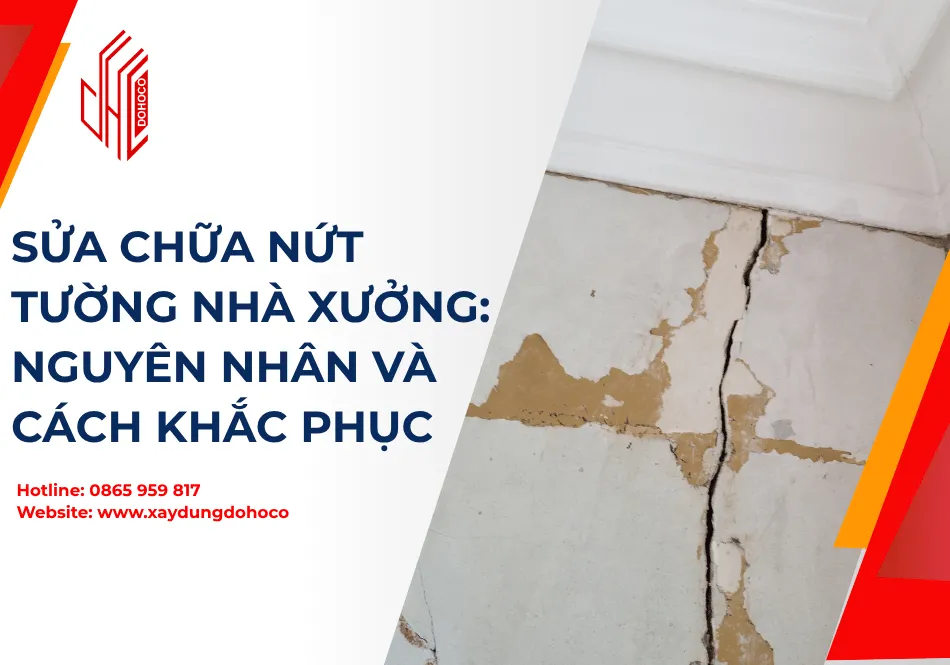 Sửa Chữa Nứt Tường Nhà Xưởng: Nguyên Nhân và Cách Khắc Phục