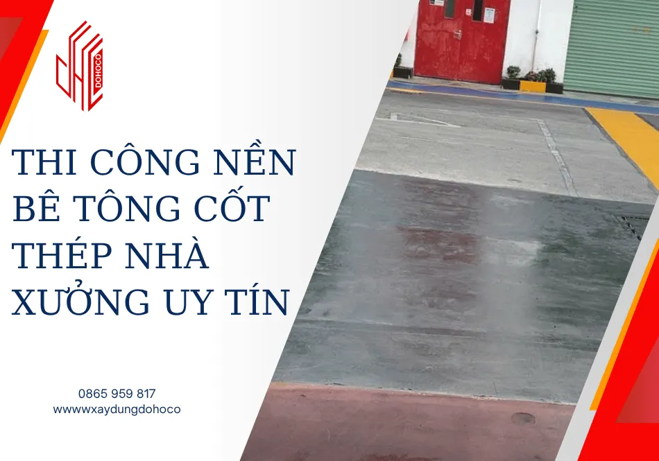 Thi công nền bê tông cốt thép nhà xưởng uy tín 