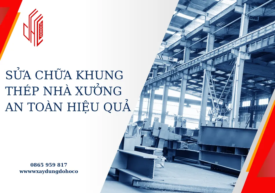 Sửa chữa khung thép nhà xưởng an toàn hiệu quả 