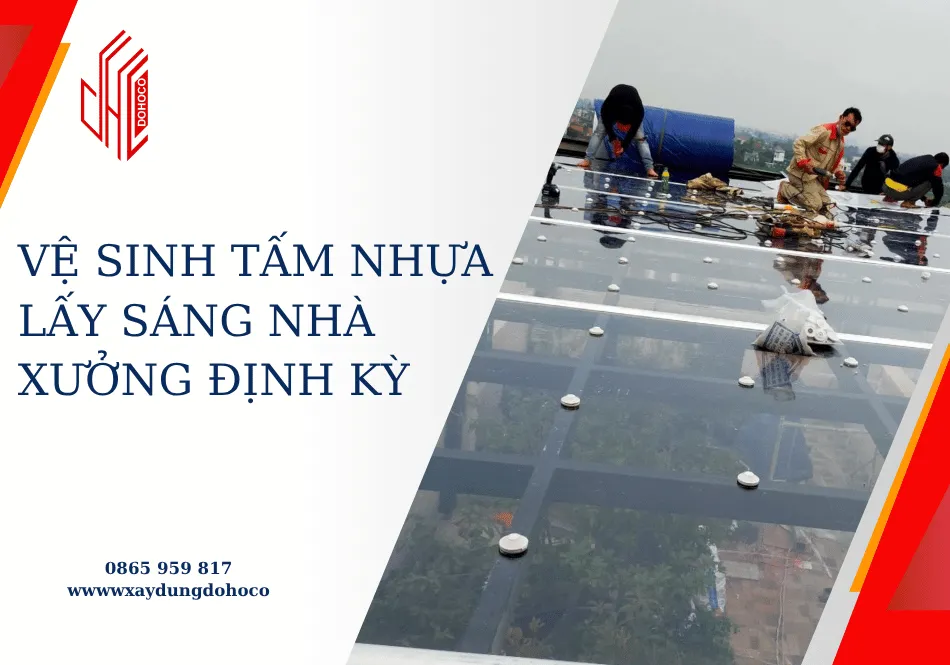 Vệ sinh tấm nhựa lấy sáng nhà xưởng định kỳ