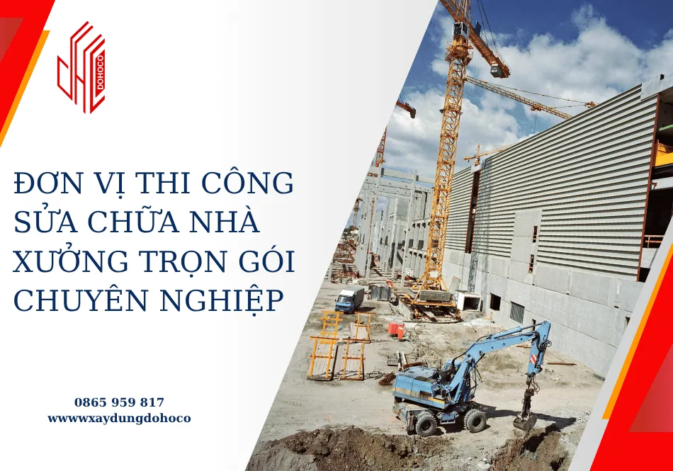 Đơn vị thi công sửa chữa nhà xưởng trọn gói chuyên nghiệp