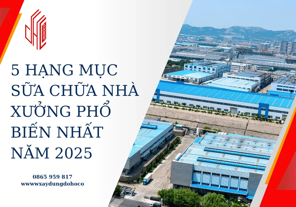 5 hạng mục sữa chữa nhà xưởng phổ biến nhất năm 2025