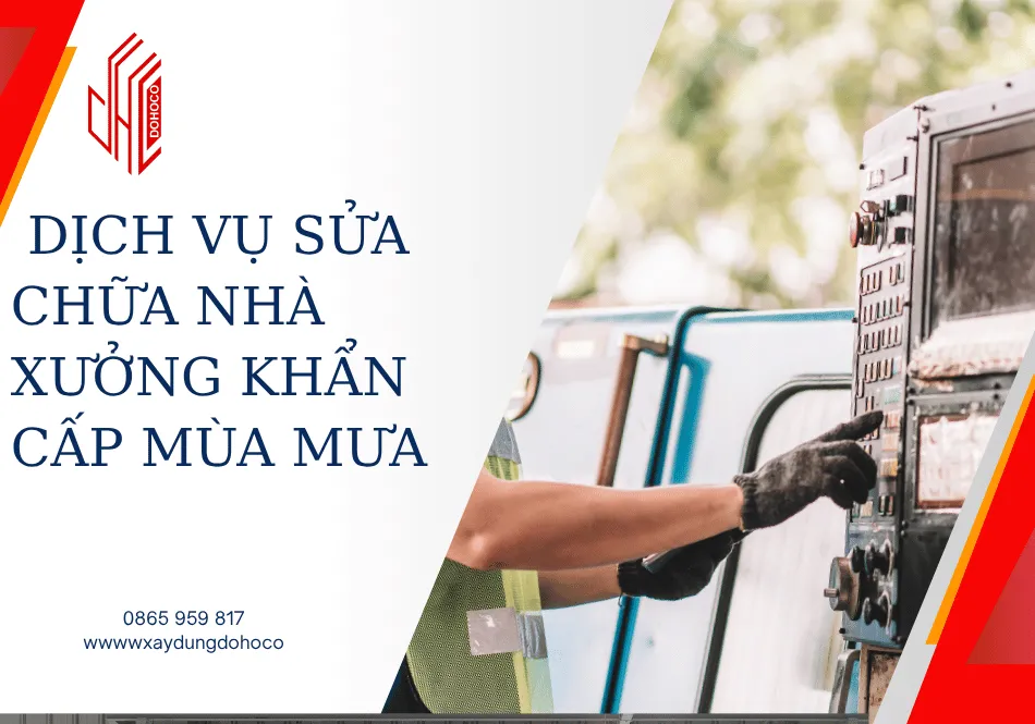  Dịch vụ sửa chữa nhà xưởng khẩn cấp mùa mưa