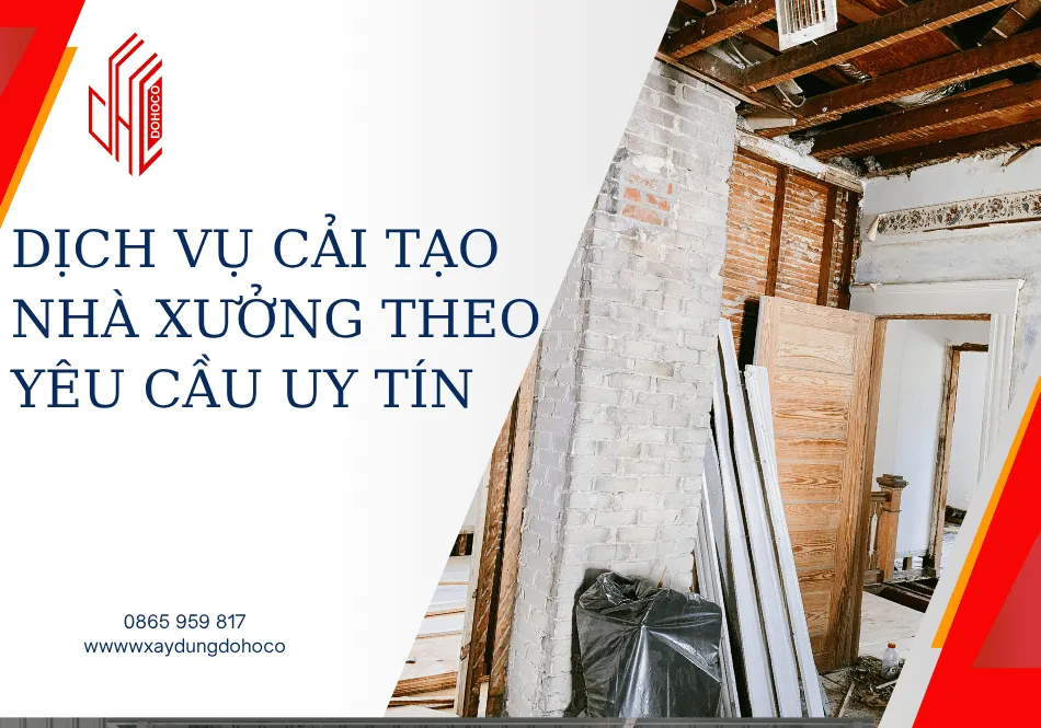 Dịch vụ cải tạo nhà xưởng theo yêu cầu uy tín 