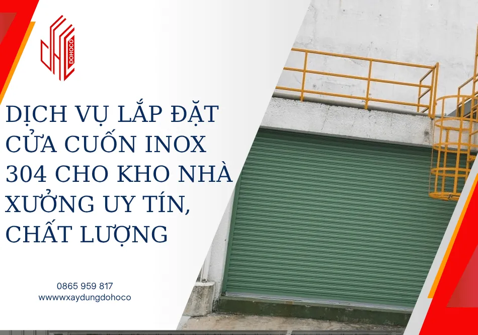 Dịch vụ lắp đặt cửa cuốn inox 304 cho kho nhà xưởng uy tín, chất lượng