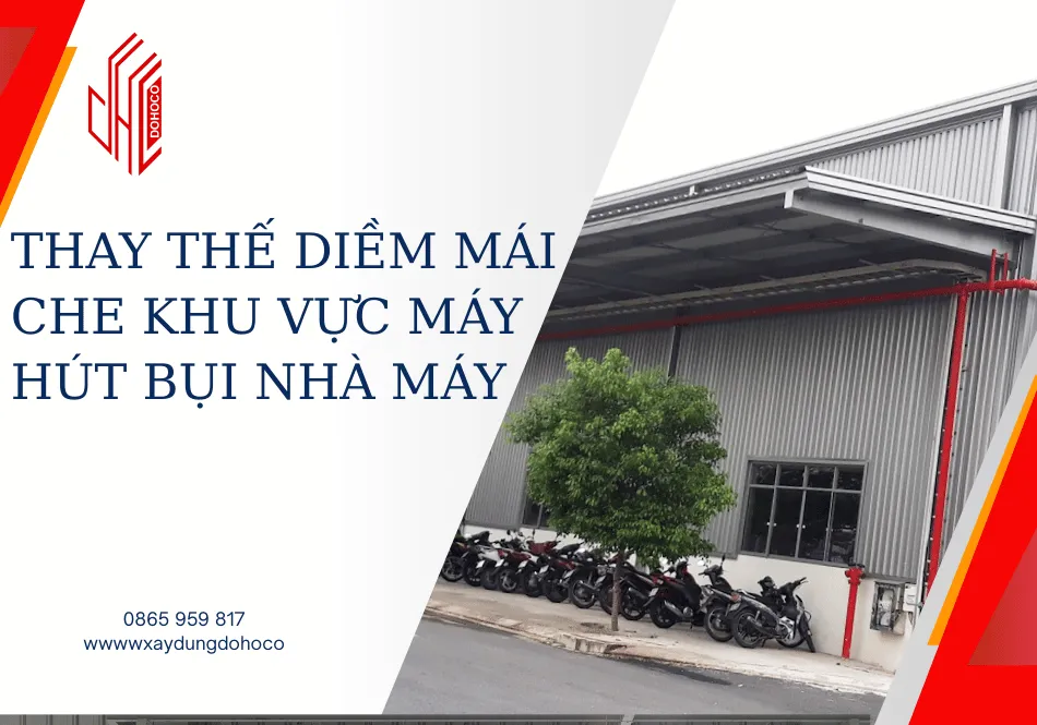 Thay thế diềm mái che khu vực máy hút bụi nhà máy