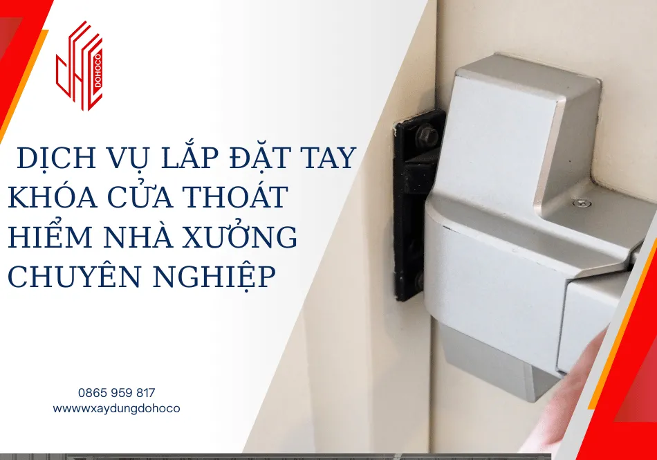Dịch vụ lắp đặt tay khóa cửa thoát hiểm nhà xưởng chuyên nghiệp 