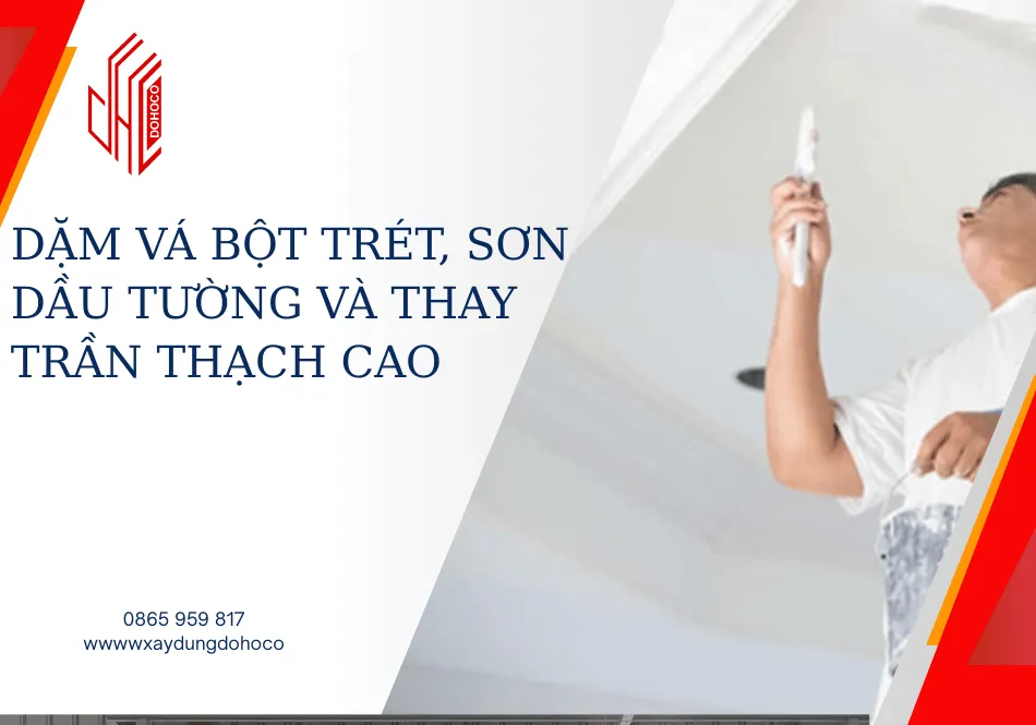 Dặm vá bột trét, sơn dầu tường và thay trần thạch cao
