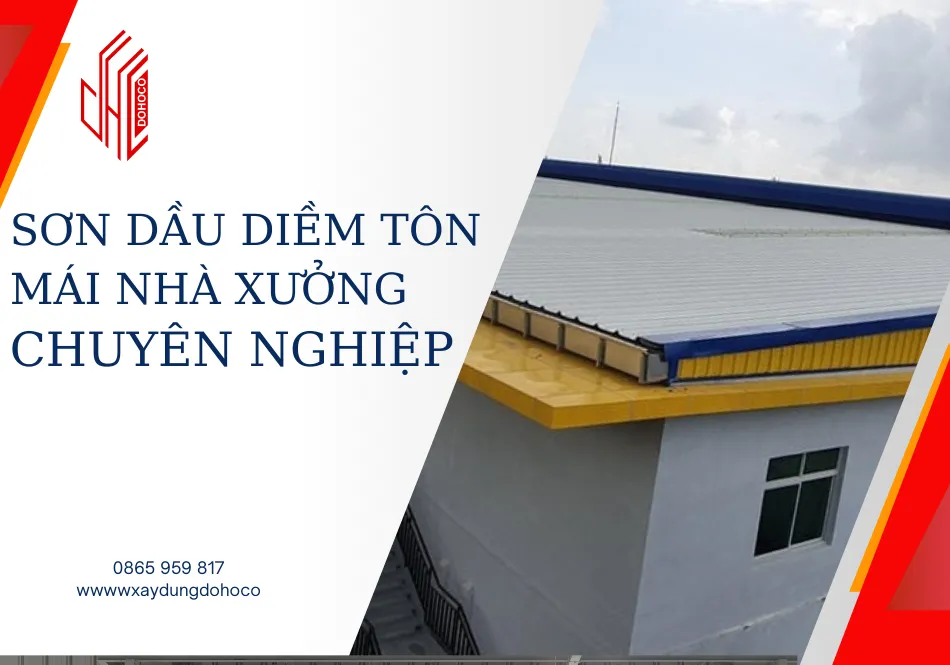Sơn dầu diềm tôn mái nhà xưởng chuyên nghiệp 