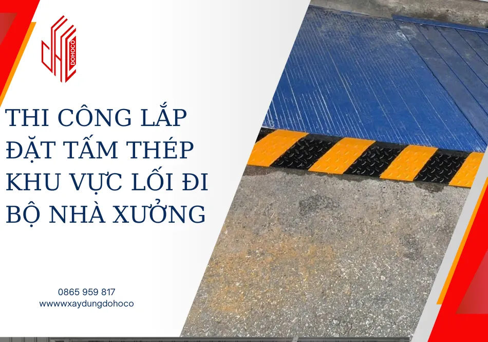 Thi công lắp đặt tấm thép khu vực lối đi bộ nhà xưởng 