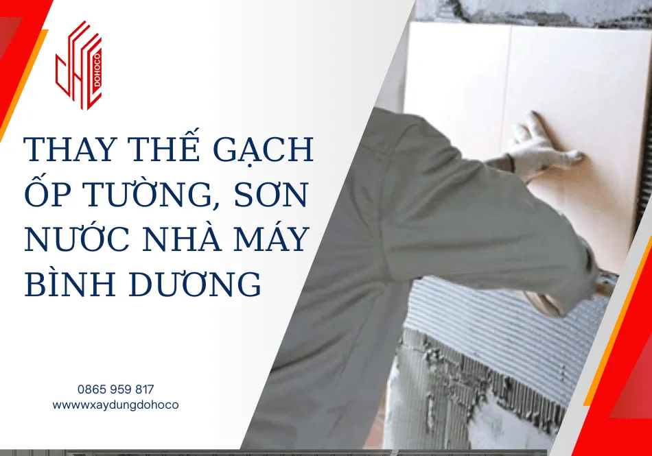 Thay thế gạch ốp tường, sơn nước nhà máy Bình Dương