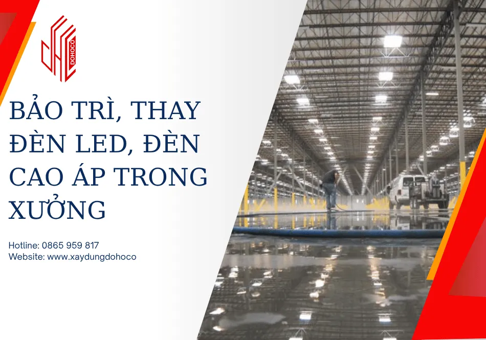  Bảo trì, thay đèn LED, đèn cao áp trong xưởng