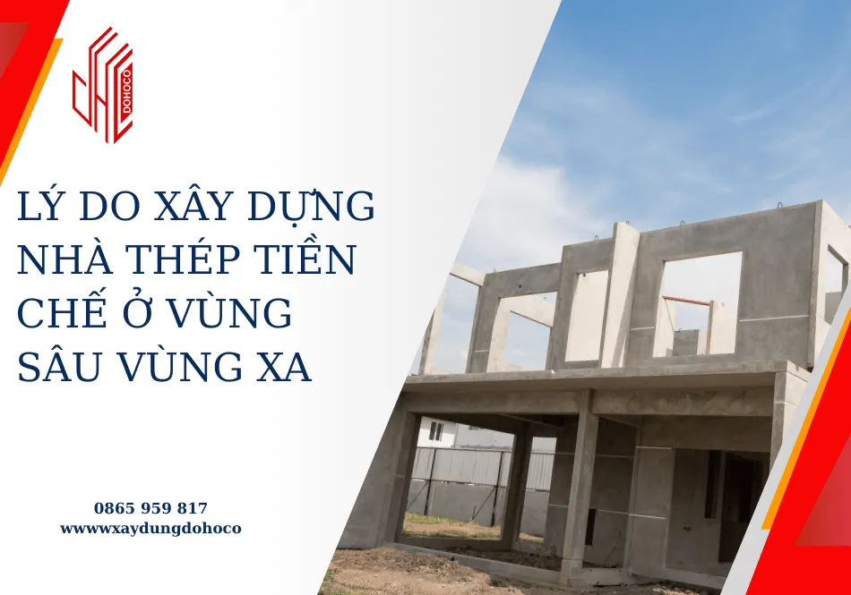 Lý do xây dựng nhà thép tiền chế ở vùng sâu vùng xa