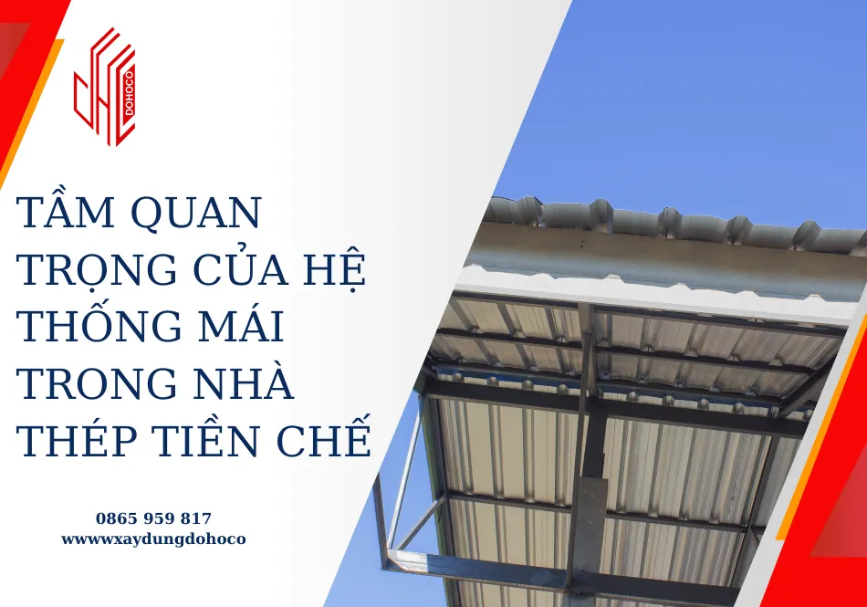 Tầm quan trọng của hệ thống mái trong nhà thép tiền chế