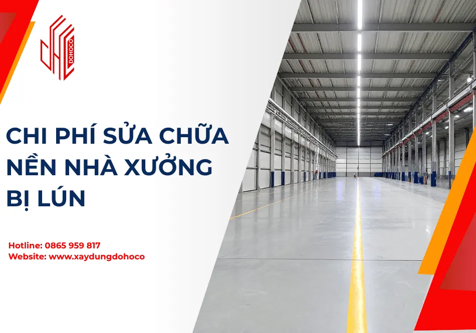 Chi Phí Sửa Chữa Nền Nhà Xưởng Bị Lún 