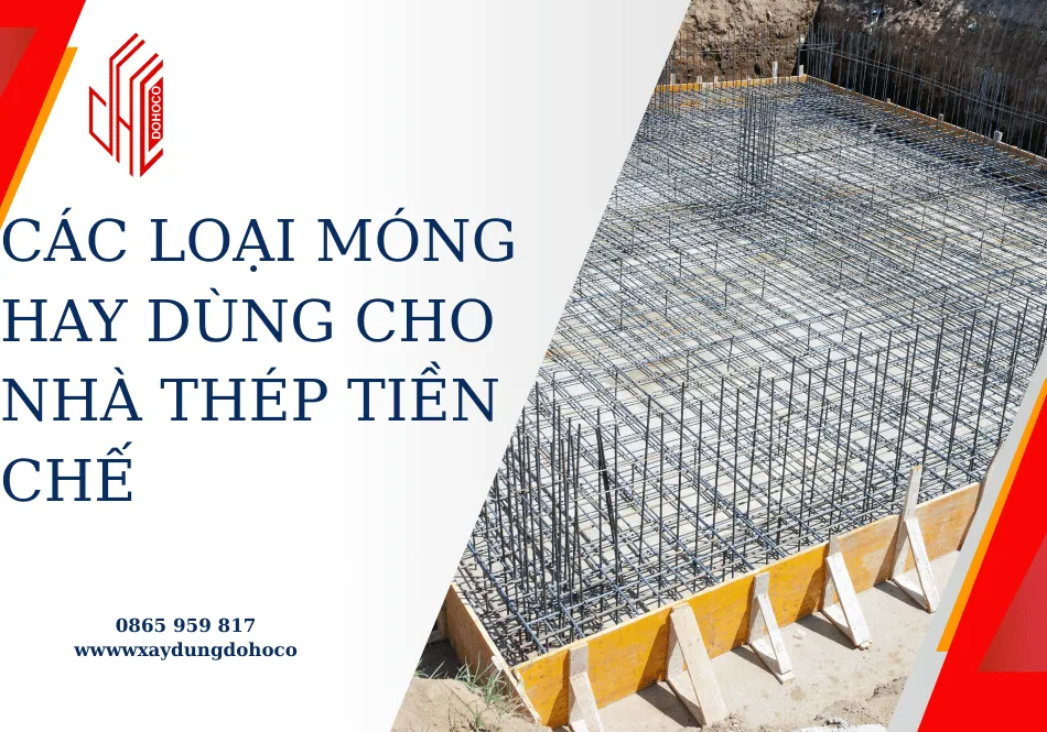 Các loại móng hay dùng cho nhà thép tiền chế