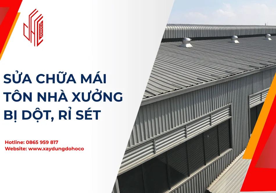 Sửa Chữa Mái Tôn Nhà Xưởng Bị Dột, Rỉ Sét 