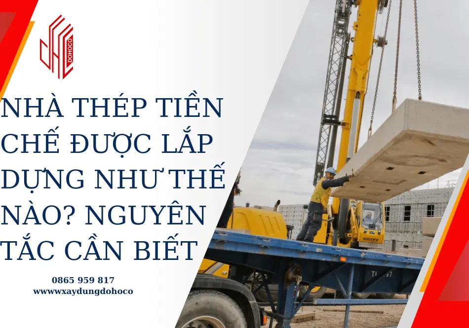 Nhà thép tiền chế được lắp dựng như thế nào? Nguyên tắc cần biết