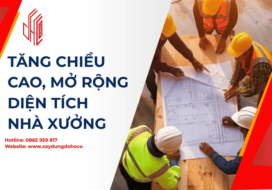 Tăng chiều cao, mở rộng diện tích nhà xưởng