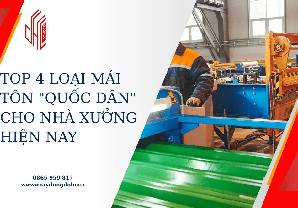 TOP 4 loại mái tôn "quốc dân" cho nhà xưởng hiện nay