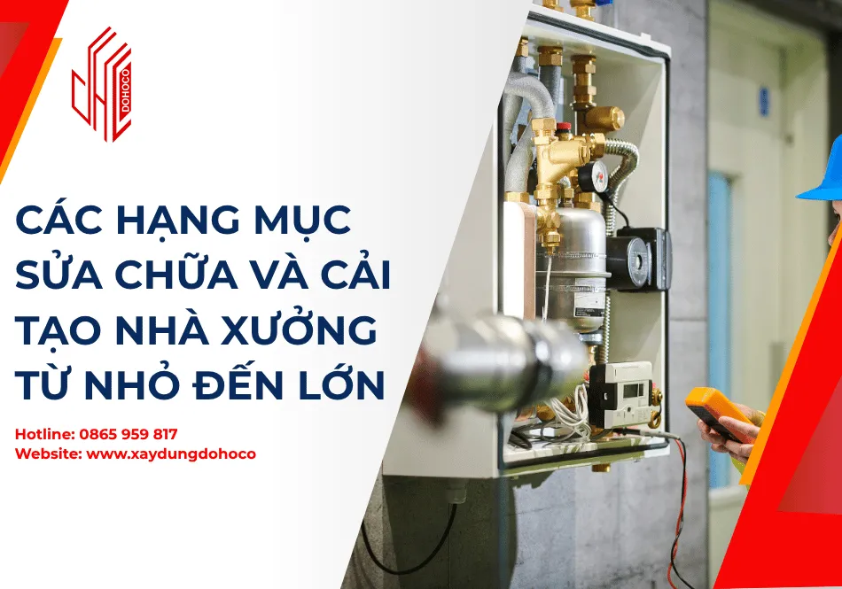 Các hạng mục sửa chữa và cải tạo nhà xưởng từ nhỏ đến lớn