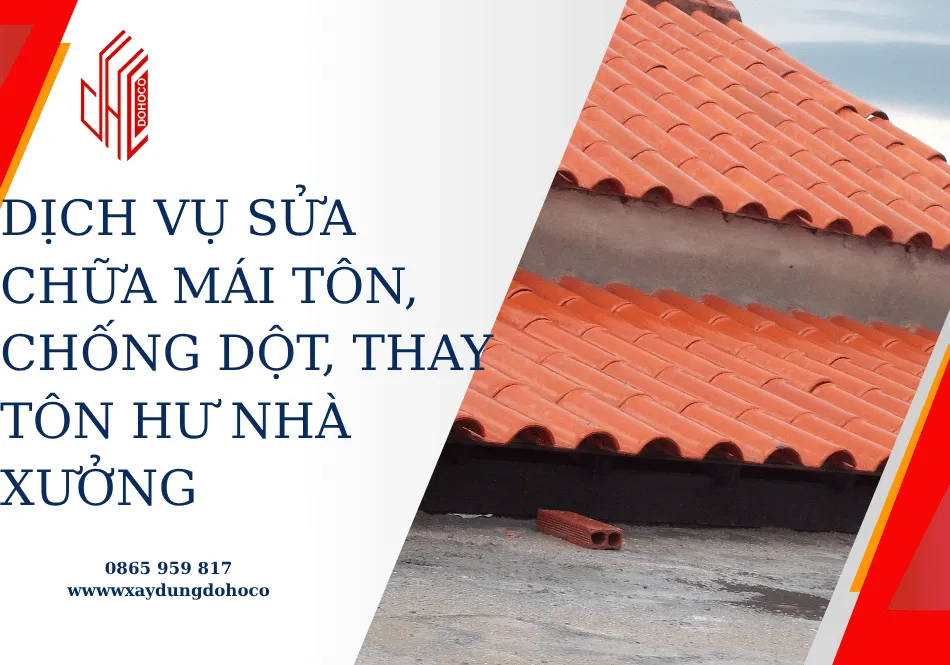 Dịch vụ sửa chữa mái tôn, chống dột, thay tôn hư nhà xưởng 