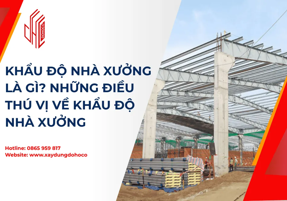 Khẩu độ nhà xưởng là gì? Những điều thú vị về khẩu độ nhà xưởng 