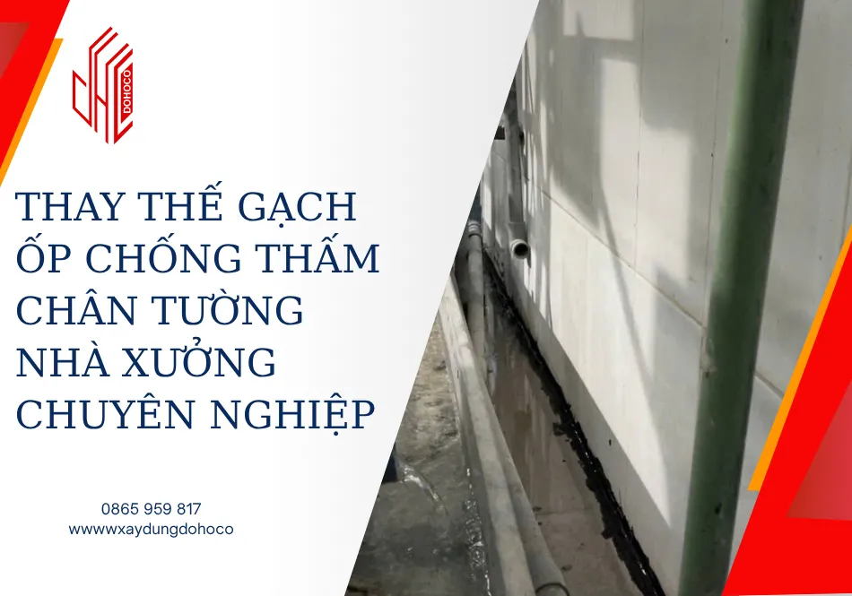 Thay thế gạch ốp chống thấm chân tường nhà xưởng chuyên nghiệp