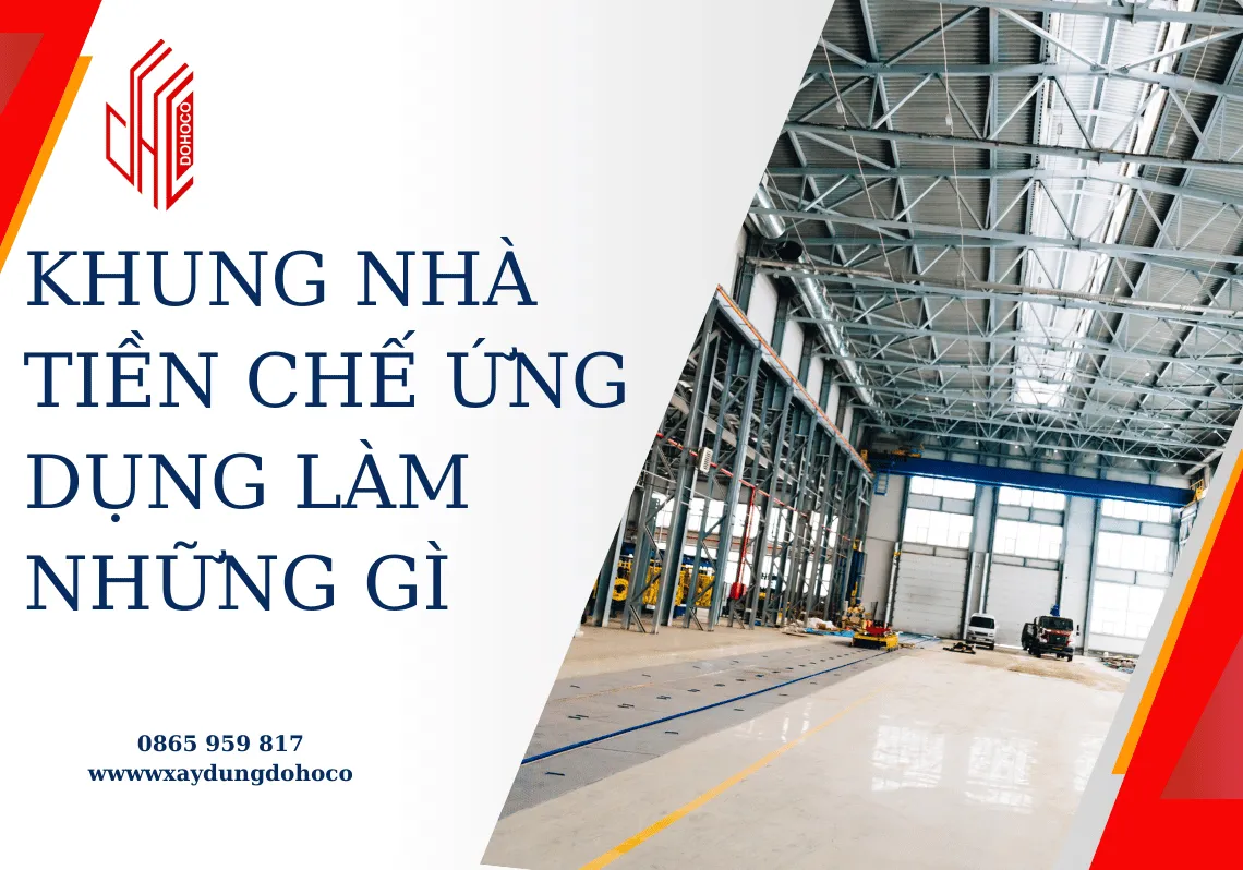Khung nhà tiền chế ứng dụng làm những gì