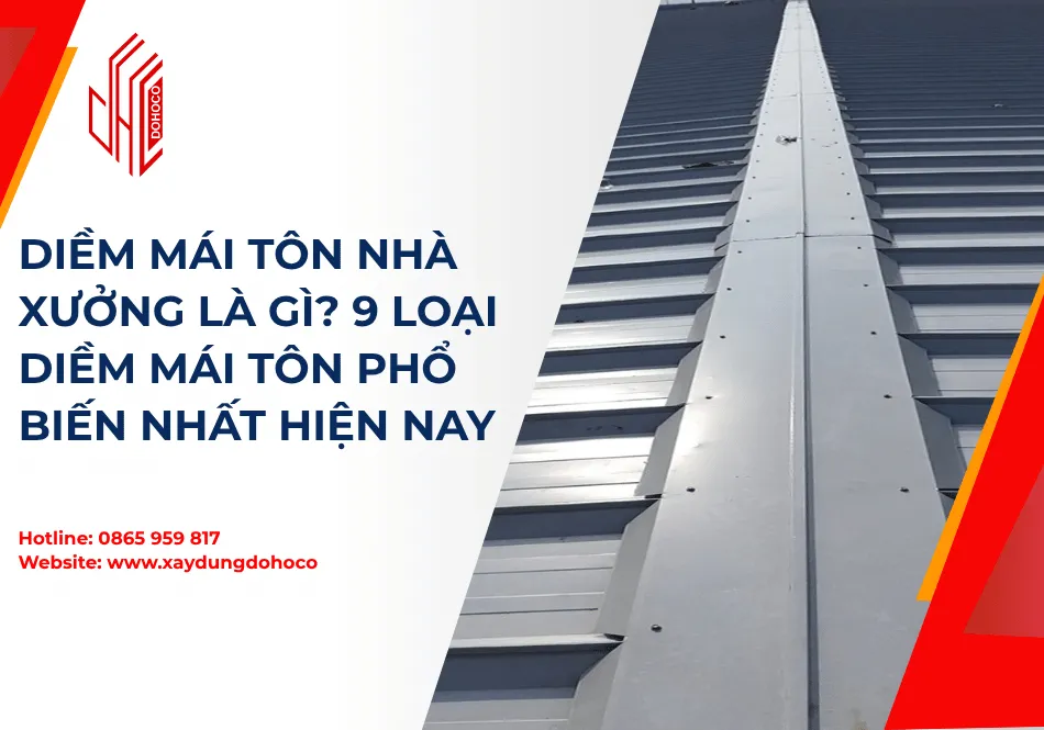 Diềm mái tôn nhà xưởng là gì? 9 loại diềm mái tôn phổ biến nhất hiện nay