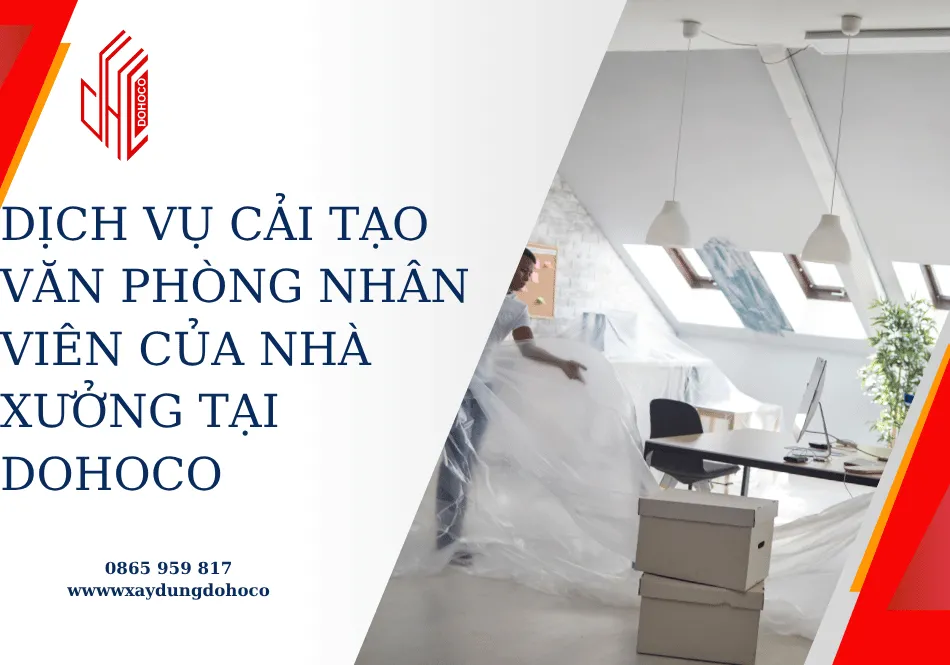 Dịch vụ cải tạo văn phòng nhân viên của nhà xưởng tại DOHOCO 