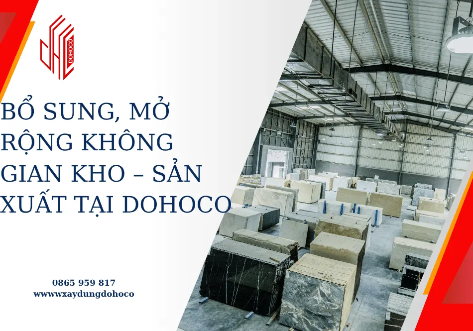 Bổ sung, mở rộng không gian kho – sản xuất tại DOHOCO 