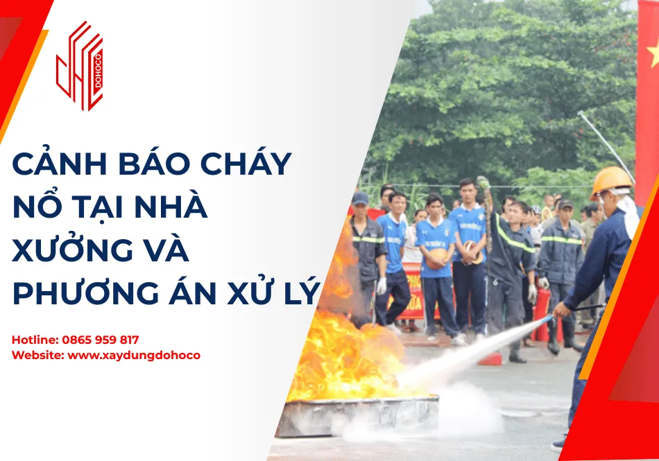 Cảnh báo cháy nổ tại nhà xưởng và phương án xử lý