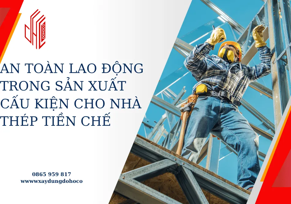 An toàn lao động trong sản xuất cấu kiện cho nhà thép tiền chế