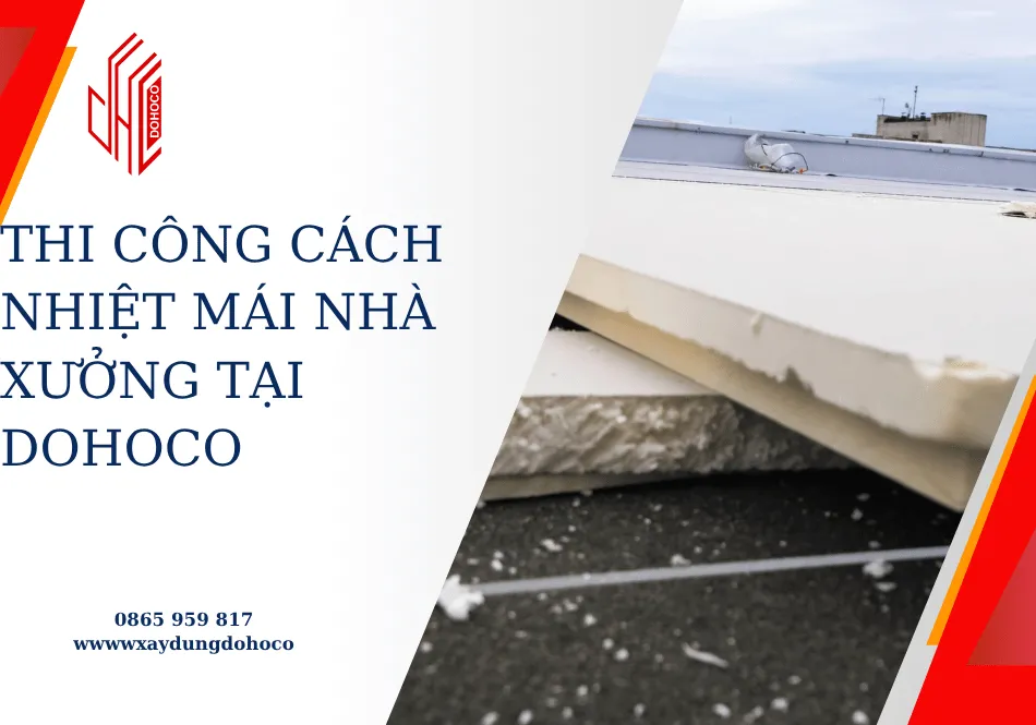 Thi công cách nhiệt mái nhà xưởng tại DOHOCO
