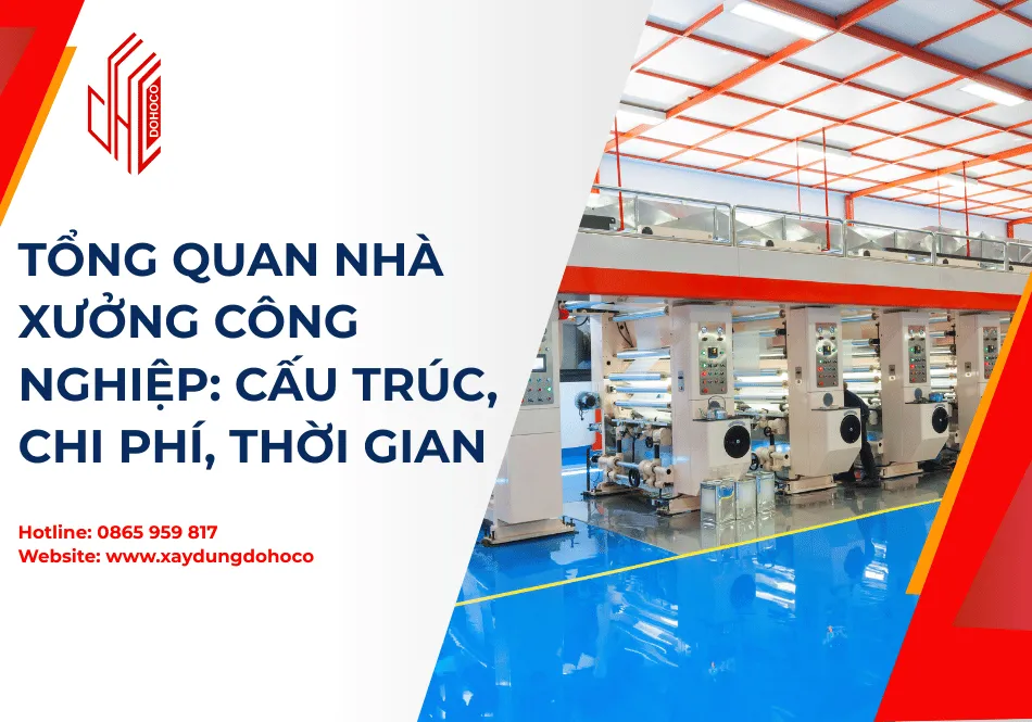 Tổng Quan Nhà Xưởng Công Nghiệp: Cấu Trúc, Chi Phí, Thời Gian