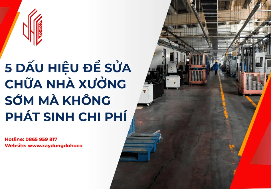 5 dấu hiệu để sửa chữa nhà xưởng sớm mà không phát sinh chi phí