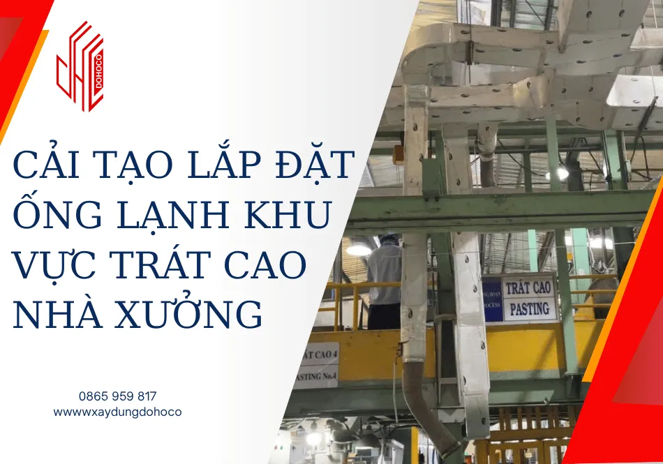 Cải tạo lắp đặt ống lạnh khu vực trát cao nhà xưởng