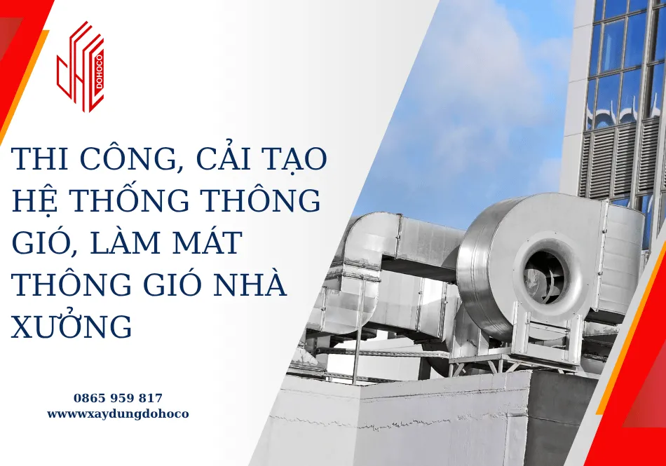 Thi công, cải tạo hệ thống thông gió, làm mát thông gió nhà xưởng