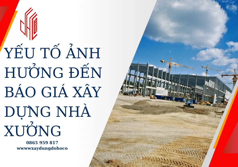 Yếu tố ảnh hưởng đến báo giá xây dựng nhà xưởng