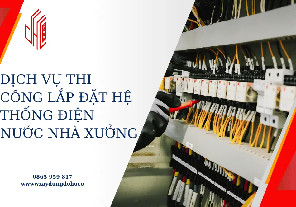 Dịch vụ thi công lắp đặt hệ thống điện nước nhà xưởng