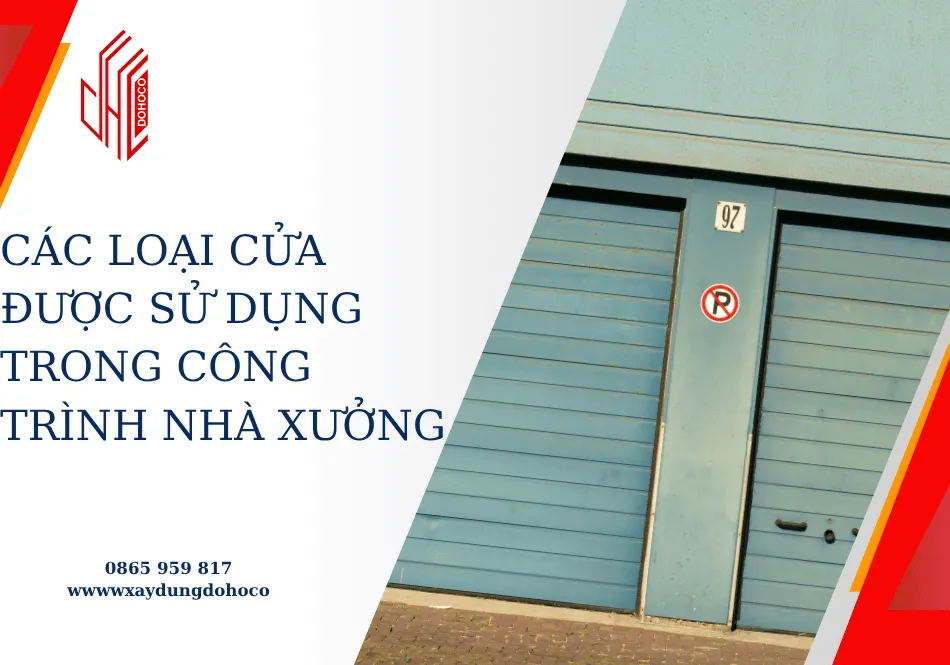 Các loại cửa được sử dụng trong công trình nhà xưởng