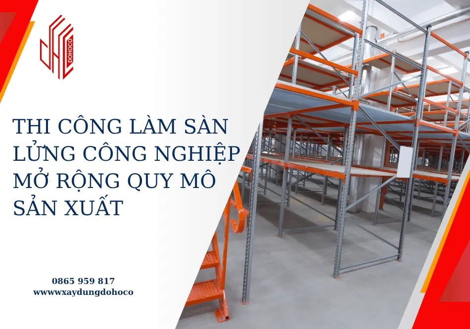 Thi công làm sàn lửng công nghiệp mở rộng quy mô sản xuất