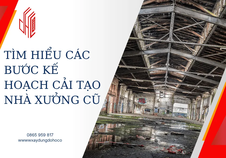 Tìm hiểu các bước kế hoạch cải tạo nhà xưởng cũ