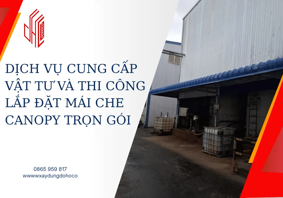 Dịch vụ cung cấp vật tư và thi công lắp đặt mái che canopy trọn gói