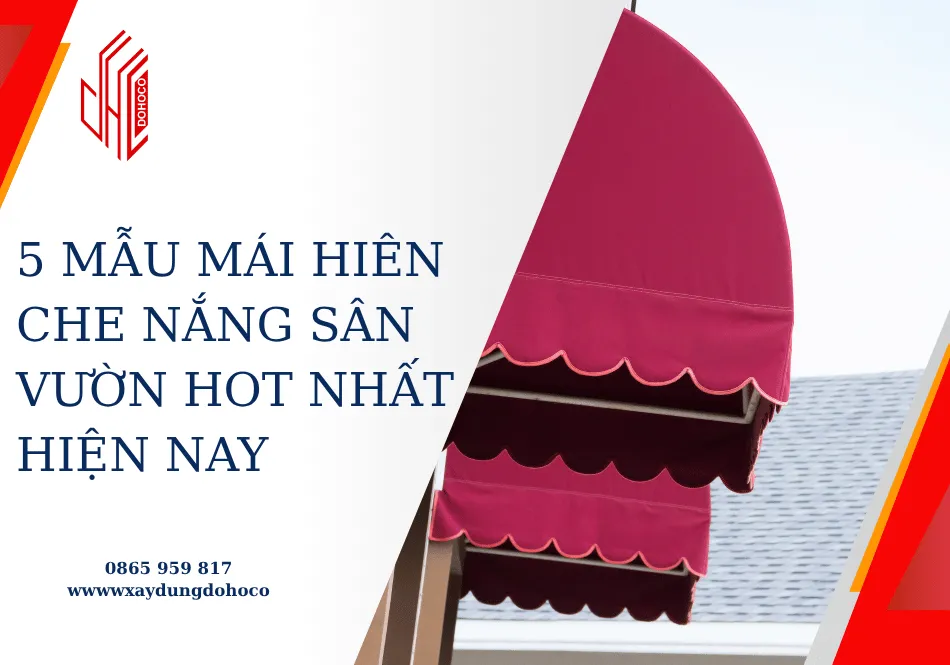 5 mẫu mái hiên che nắng sân vườn hot nhất hiện nay 